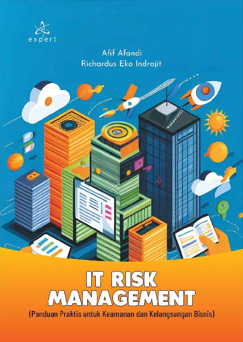 IT Risk Management; Panduan Praktis untuk Keamanan dan Kelangsungan Bisnis